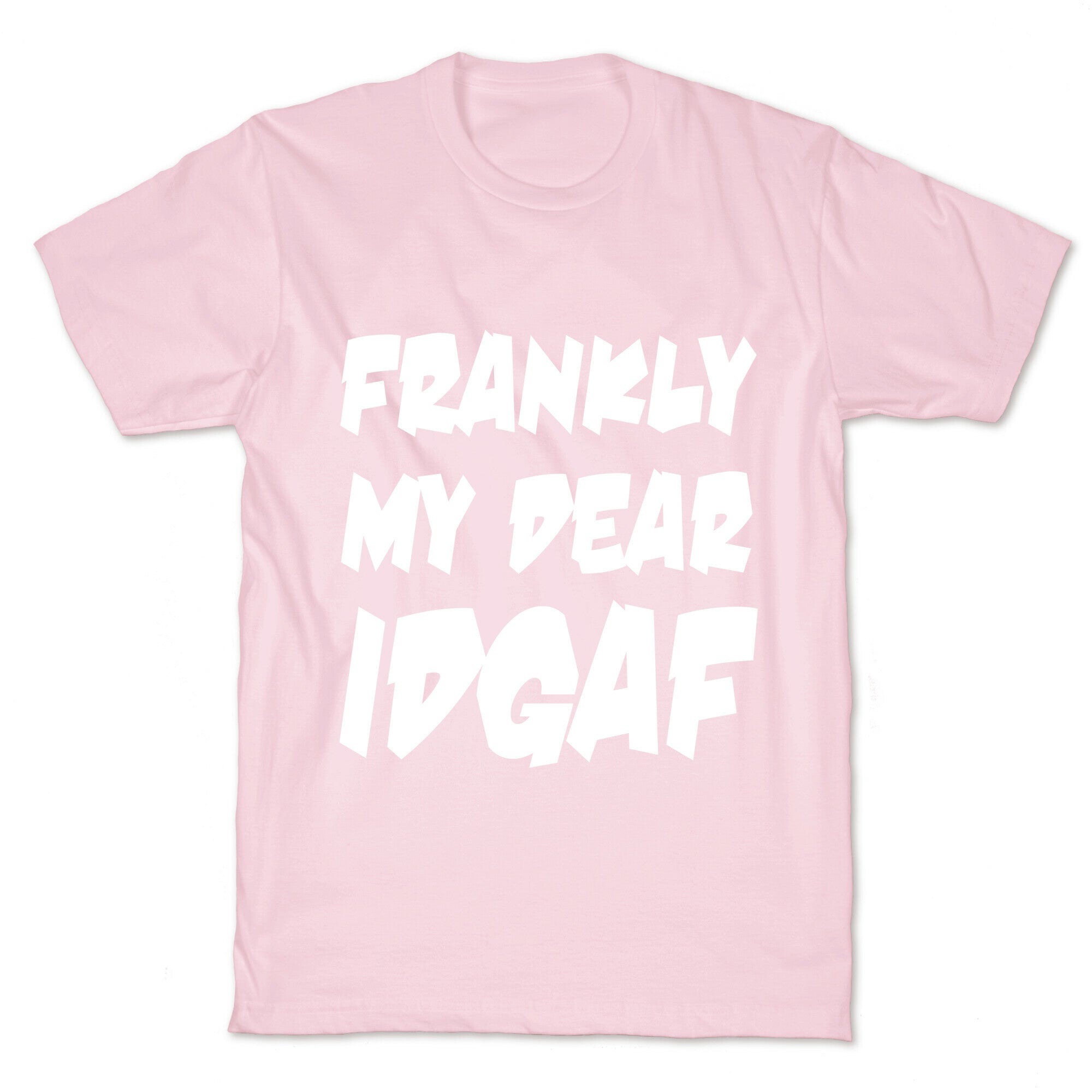 Frankly My Dear IDGAF T-Shirt